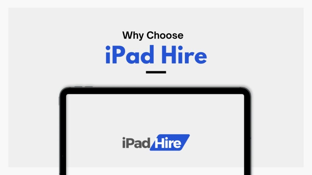 why choose ipad hire